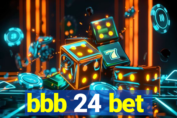 bbb 24 bet